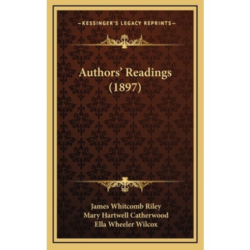 Authors'' Readings (1897) Hardcover, Kessinger Publishing