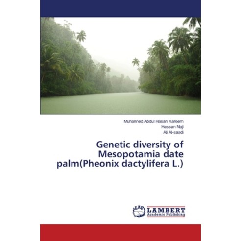 Genetic diversity of Mesopotamia date palm(Pheonix dactylifera L.) Paperback, LAP Lambert Academic Publis..., English, 9783330090613