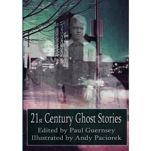 (영문도서) 21st Century Ghost Stories Paperback, Lulu.com, English, 9780244691691