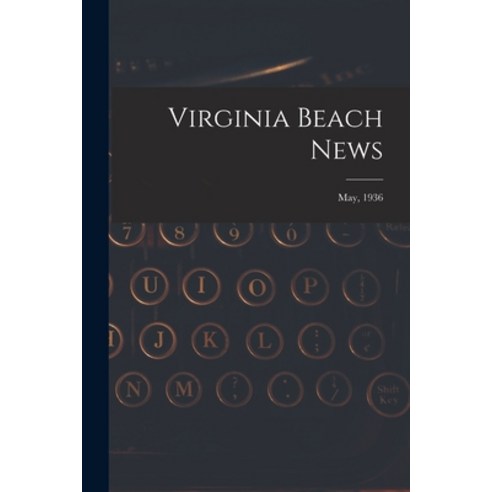 (영문도서) Virginia Beach News; May 1936 Paperback, Hassell Street Press, English, 9781013446641