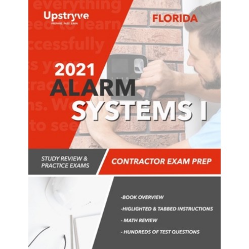 2021 Florida Alarm Systems I Contractor Exam Prep: 2021 Study Review & Practice Exams Paperback, Independently Published, English, 9798741963586