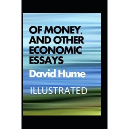 Of Money and Other Economic Essays Illustrated Paperback, Independently Published, English, 9798747479647