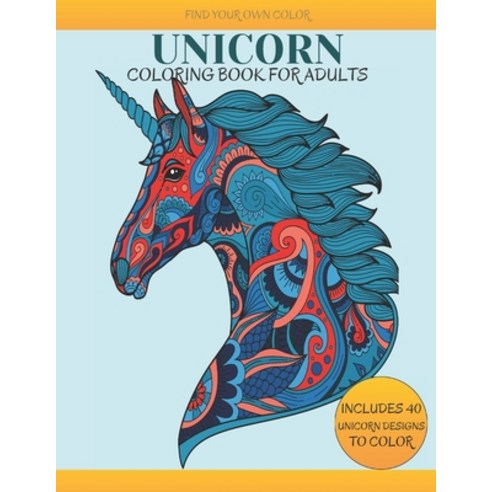 Unicorn Coloring Book For Adult: Beautiful Unicorn Adult Coloring Book (US Edition 2021) Paperback, Independently Published, English, 9798589037692