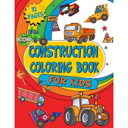 Construction Coloring Book For Kids: Childrens Activity Books for Kids & Toddlers Ages 2-4 4-8 Paperback, Independently Published, English, 9798744822224