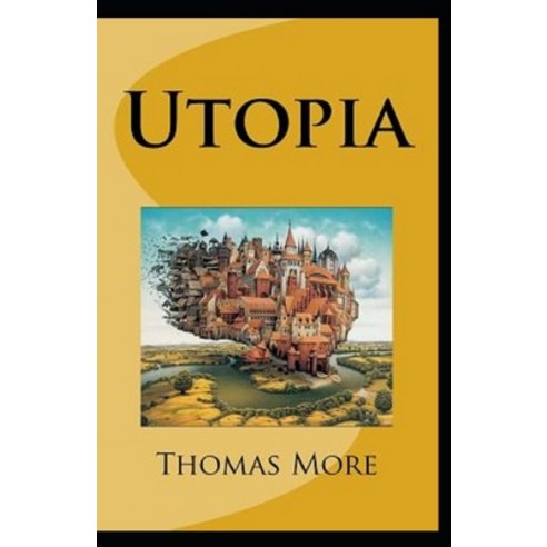 Utopia Annotated Paperback, Independently Published, English, 9798731679527