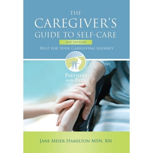 (영문도서) The Caregiver''s Guide to Self-Care: Help For Your Caregiving Journey 2nd Edition Hardcover, Arpress, English, 9798893304091
