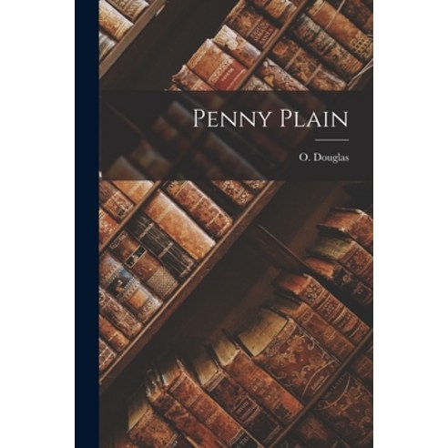 (영문도서) Penny Plain Paperback, Legare Street Press, English, 9781015744370