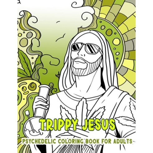 Stoner Coloring Book: Psychedelic Coloring Book for Adults with