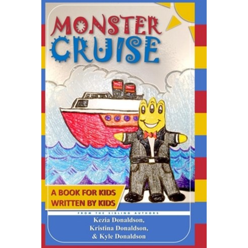 Monster Cruise: A Book For Kids Written By Kids Paperback, Independently Published