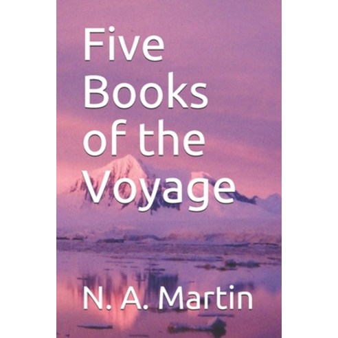 (영문도서) Five Books of the Voyage Paperback, Independently Published, English, 9798639820618