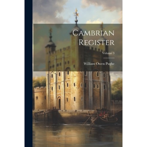 (영문도서) Cambrian Register; Volume 3 Paperback, Legare Street Press, English, 9781021631145