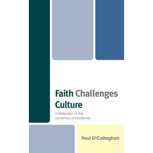 (영문도서) Faith Challenges Culture: A Reflection of the Dynamics of Modernity Hardcover, Lexington Books, English, 9781793640185