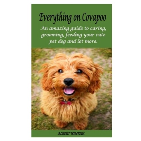 (영문도서) Everything on Cavapoo: An amazing guide to caring grooming feeding your cute pet dog and lo... Paperback, Independently Published, English, 9798354063130