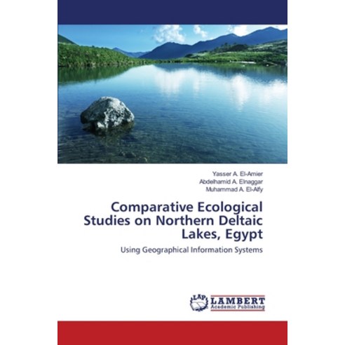 Comparative Ecological Studies on Northern Deltaic Lakes Egypt Paperback, LAP Lambert Academic Publis..., English, 9783330321366