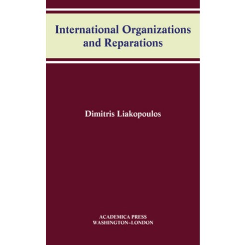 International Organizations and Reparations (W.B. Sheridan Law Books) Hardcover, Academica Press, English, 9781680531398