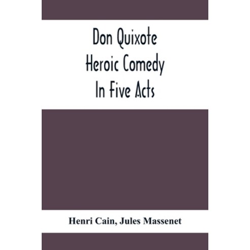 Don Quixote; Heroic Comedy In Five Acts Paperback, Alpha Edition, English, 9789354412370