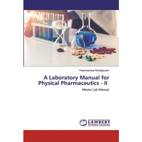 A Laboratory Manual for Physical Pharmaceutics - II Paperback, LAP Lambert Academic Publishing