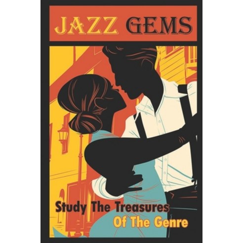 (영문도서) Jazz Gems: Study The Treasures Of The Genre: Gregory Porter Paperback, Independently Published, English, 9798451451229