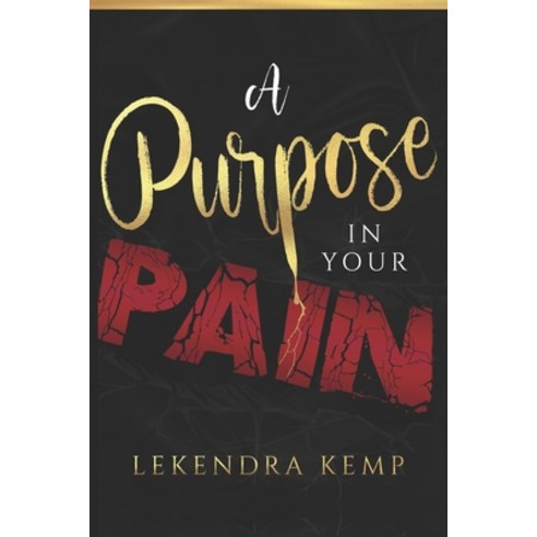 A Purpose in Your Pain Paperback, Independently Published