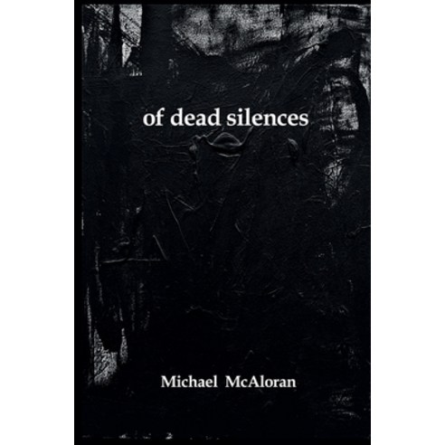 (영문도서) of dead silences Paperback, Lulu.com, English, 9781471038464