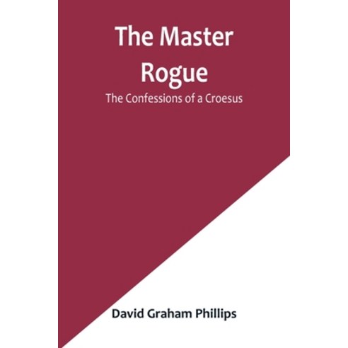 (영문도서) The Master Rogue: The Confessions of a Croesus Paperback, Alpha Edition, English, 9789356902237