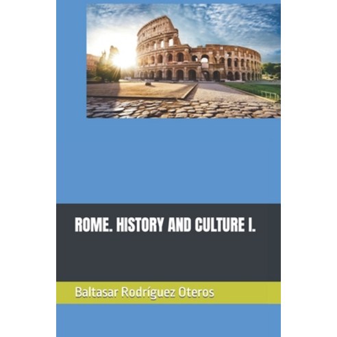 (영문도서) Rome. History and Culture I. Paperback, Independently Published, English, 9798432237309