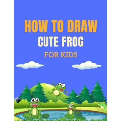 How To Draw Book For Kids 8-12: A Simple and Easy Step-by-Step Guide Book  to Draw Cute Creatures like Unicorns, Princesses, and Mermaids | Drawing  and