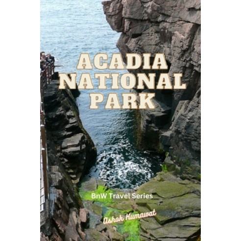 (영문도서) Acadia National Park Paperback, Independently Published, English, 9798399373041