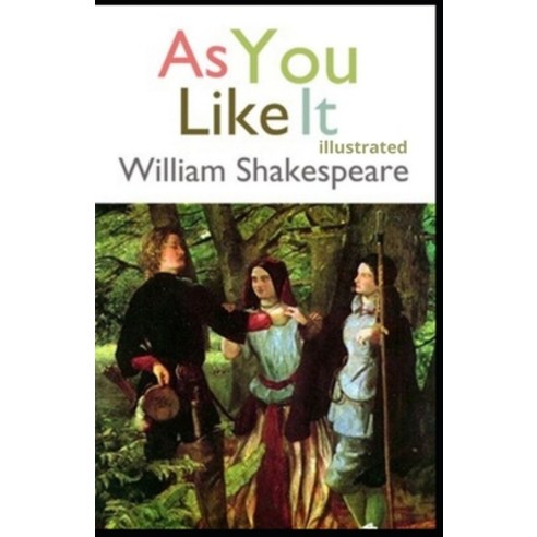 As You Like It illustrated Paperback, Independently Published, English, 9798706270452