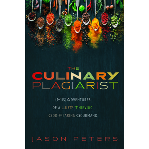 The Culinary Plagiarist Paperback, Front Porch Republic Books
