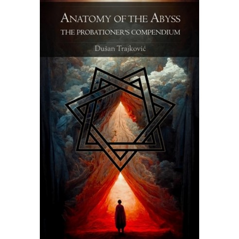 (영문도서) Anatomy of the Abyss: The Probationer''s Compendium Paperback, Frater 273, English, 9788691520922