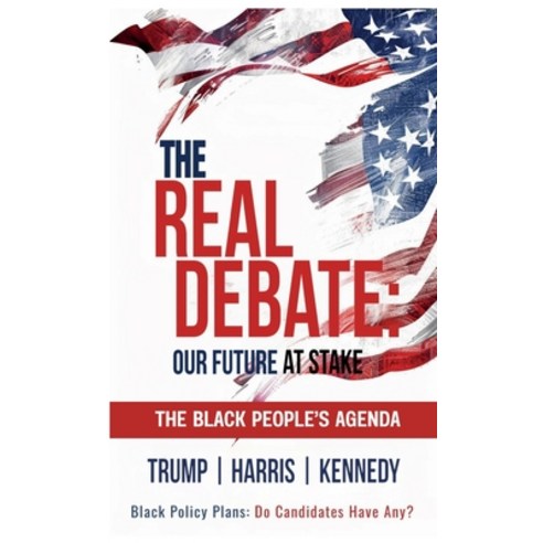 (영문도서) The Real Debate: Our Future at Stake Hardcover, Wahida Clark Presents Publi..., English, 9781957954677