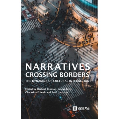 (영문도서) Narratives Crossing Borders: The Dynamics of Cultural Interaction Paperback, Stockholm University Press, English, 9789176351437