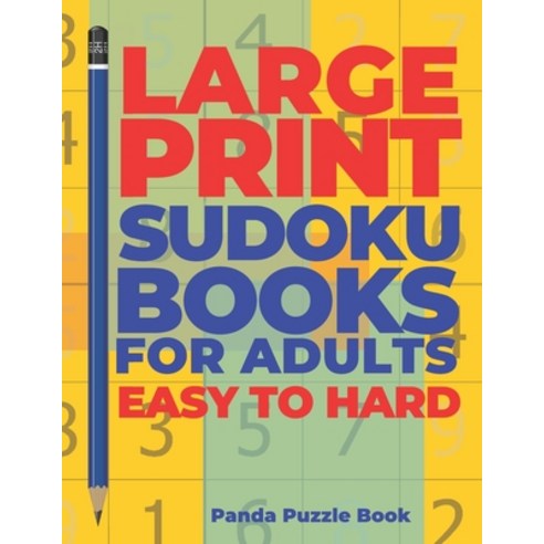 (영문도서) Large Print Sudoku Books For Adults Easy To Hard: Logic Games Adults - Brain Games For Adults... Paperback, Independently Published, English, 9781687070142