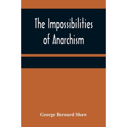 (영문도서) The Impossibilities of Anarchism Paperback, Alpha Edition, English, 9789356314306