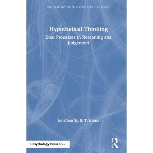Hypothetical Thinking: Dual Processes in Reasoning and Judgement Hardcover, Psychology Press