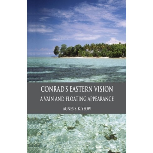(영문도서) Conrad''s Eastern Vision: A Vain and Floating Appearance Paperback, Palgrave MacMillan, English, 9781349360840