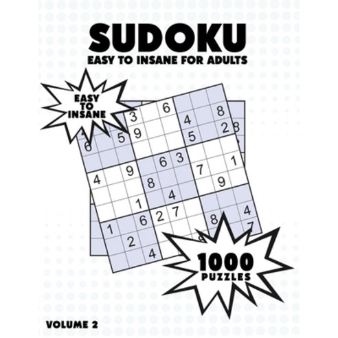 1000 Sudoku Puzzles Easy to Insane for Adults: Sudoku Puzzle Book - 1000 Puzzles and Solutions - Eas... Paperback, Independently Published, English, 9798711807414