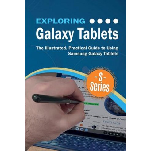 (영문도서) Exploring Galaxy Tab S4: The Illustrated Practical Guide to using Samsung Galaxy Tab s4 Paperback, Elluminet Press, English, 9781911174943