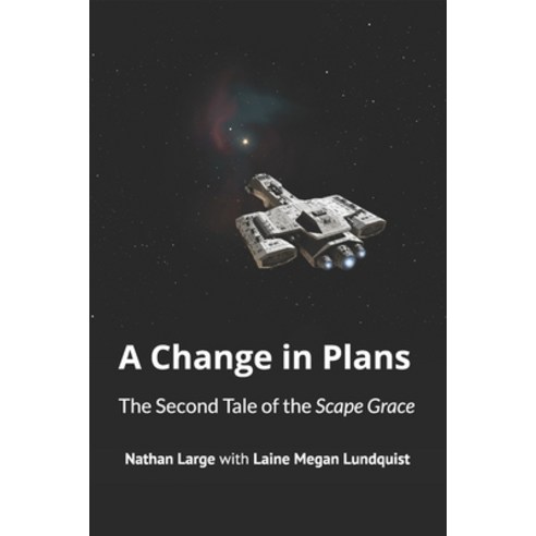 (영문도서) A Change in Plans: The Second Tale of the Scape Grace Paperback, Independently Published, English, 9798539423414