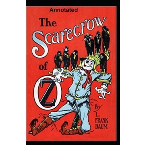 The Scarecrow of Oz Annotated Paperback, Independently Published, English, 9798702156477