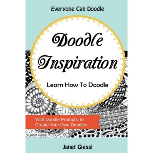 Doodle Inspiration - Learn How To Doodle Paperback, Janet Giessl, English, 9781393295631