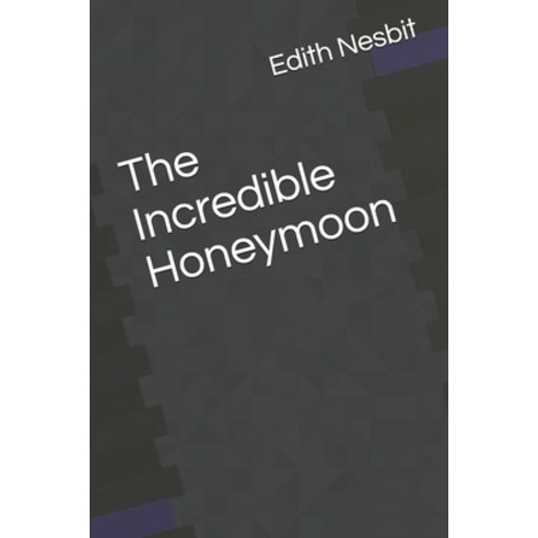 The Incredible Honeymoon Paperback, Independently Published