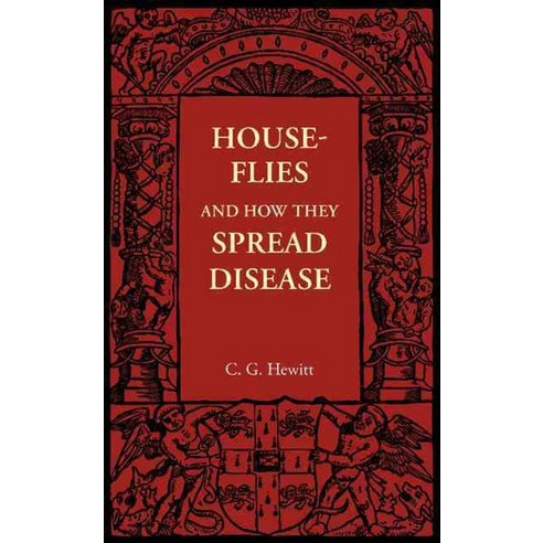 House-Flies and How They Spread Disease, Cambridge University Press