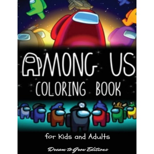 Among Us: Coloring Book for Kids and Adults Paperback, Alexander Giovanzana, English, 9781801582100