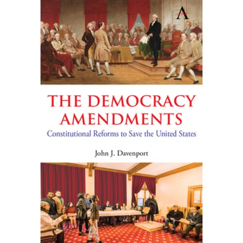 (영문도서) The Democracy Amendments: Constitutional Reforms to Save the United States Hardcover, Anthem Press, English, 9781839986611