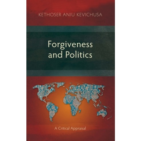 Forgiveness and Politics: A Critical Appraisal Hardcover, Langham Monographs, English, 9781839731655