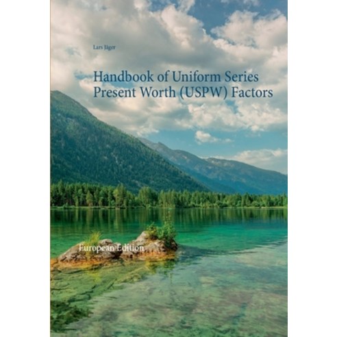 (영문도서) Handbook of Uniform Series Present Worth (USPW) Factors: European Edition Paperback, Books on Demand, English, 9783754301814