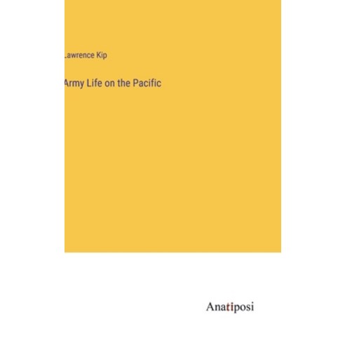 (영문도서) Army Life on the Pacific Hardcover, Anatiposi Verlag, English, 9783382302290