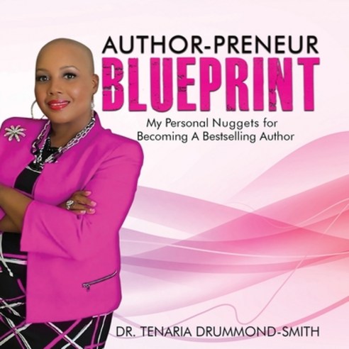 (영문도서) Author-Preneur Blueprint: My Personal Nuggets for Becoming A Bestselling Author Paperback, Hov Publishing, English, 9781955107785